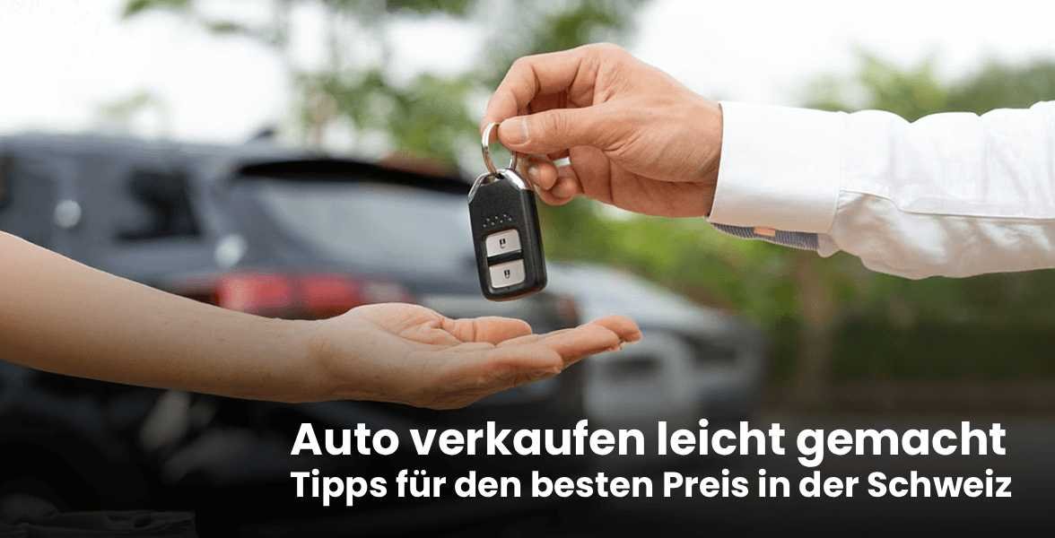 Auto verkaufen Schweiz Tipps für den besten Preis